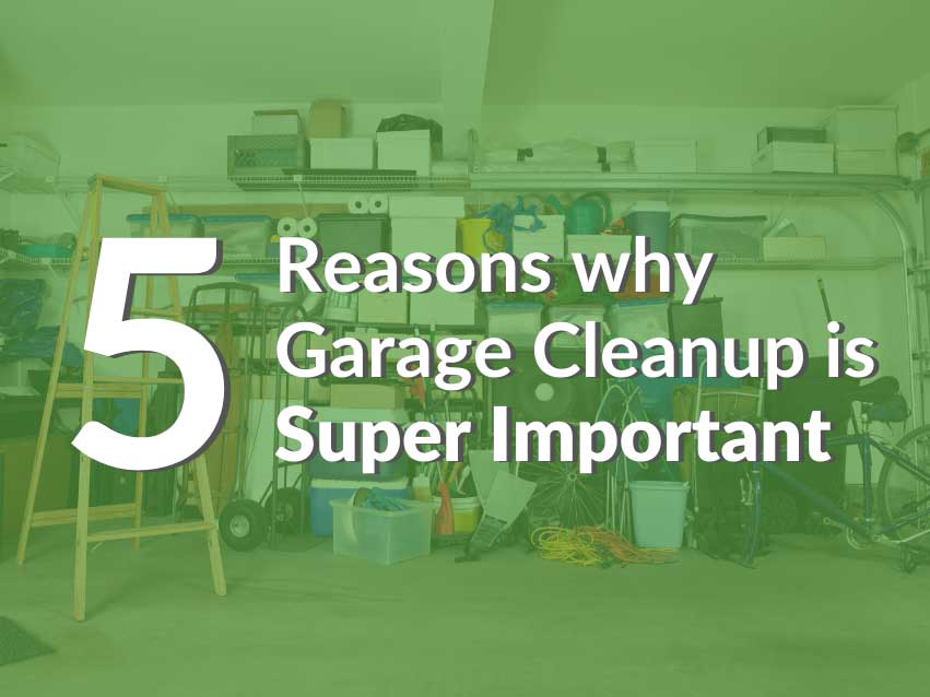 5 Reasons why Garage Cleanup is Super Important